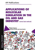 Couverture du livre « Applications of molecular simulation in the oil and gas industry » de Ungerer aux éditions Technip