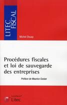 Couverture du livre « Procedures fiscales et loi de sauvegarde des entreprises » de Douay M aux éditions Lexisnexis