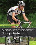 Couverture du livre « Le manuel d'entraînement du cycliste ; forme physique et technique pour tous » de Guy Andrews et Simon Doughty aux éditions Vigot