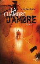 Couverture du livre « La chambre d'ambre » de Jérôme Bucy aux éditions Belfond