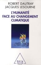 Couverture du livre « L'humanité face au changement climatique » de Lesourne et Dautray aux éditions Odile Jacob