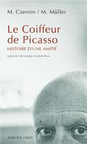 Couverture du livre « Le coiffeur de picasso » de Czernin Monica aux éditions Actes Sud