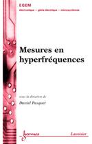 Couverture du livre « Mesures en hyperfrequences (traite egem, serie electronique et micro-electronique) » de Pasquet Daniel aux éditions Hermes Science Publications