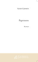 Couverture du livre « Paperasses » de Xavier Garnerin aux éditions Le Manuscrit