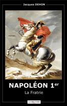 Couverture du livre « Napoléon 1er ; la fratrie » de Jacques Dehon aux éditions La Bruyere
