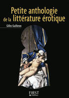 Couverture du livre « Petite anthologie de la littérature érotique » de Gilles Guilleron aux éditions First