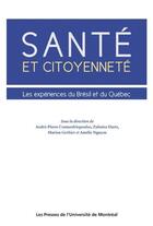 Couverture du livre « Santé et citoyenneté ; les expériences du Brésil et du Québec » de Contandriopoulos aux éditions Pu De Montreal