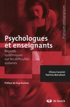 Couverture du livre « Psychologues et enseignants : Regards systémiques sur les difficultés scolaires » de Chiara Curonici et Patricia Mcculloch aux éditions De Boeck Superieur