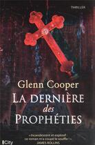 Couverture du livre « La dernière des prophéties » de Glenn Cooper aux éditions City
