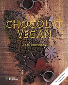 Couverture du livre « Chocolat vegan » de Fran Costigan aux éditions L'age D'homme V