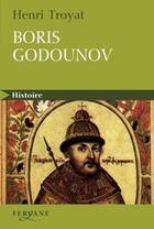 Couverture du livre « Boris Godounov » de Henri Troyat aux éditions Feryane