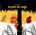 Couverture du livre « La part du singe » de Pog et Lili La Baleine aux éditions Bilboquet