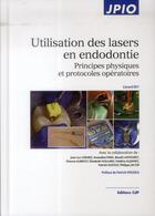 Couverture du livre « Utilisation des lasers en endodontie » de Gerard Rey aux éditions Cahiers De Protheses
