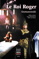 Couverture du livre « Le roi Roger » de Karol Szymanoswski aux éditions L'avant-scene Opera