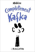 Couverture du livre « Complètement Kafka » de Nicolas Mahler aux éditions L'association