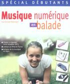 Couverture du livre « Special Debutants ; Musique Numerique En Balade » de Paul Durand Degranges aux éditions First Interactive