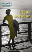 Couverture du livre « La sirène du Pacifique » de Jacqueline Monsigny aux éditions Libra Diffusio