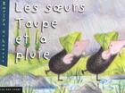 Couverture du livre « Soeurs Taupe Et La Pluie (Les) » de Schwartz/Lauzon aux éditions 400 Coups