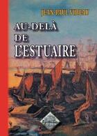 Couverture du livre « Au-delà de l'estuaire » de Jean-Paul Videau aux éditions Editions Des Regionalismes