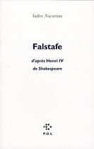 Couverture du livre « Falstafe ; d'après Henri IV de Shakespeare » de Valere Novarina aux éditions P.o.l