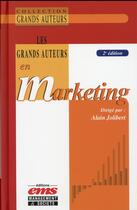 Couverture du livre « Les grands auteurs en marketing (2e édition) » de Alain Jolibert aux éditions Ems