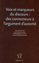 Couverture du livre « Voix et marqueurs du discours - des connecteurs a l'argument d'autorite » de Anscombre J-C. aux éditions Ens Lyon