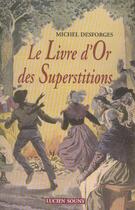 Couverture du livre « Livre d'or des superstitions ( » de Michel Desforges aux éditions Lucien Souny