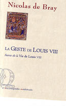 Couverture du livre « La geste de Louis VIII ; la Vie de Louis VIII » de Nicolas De Bray aux éditions Paleo