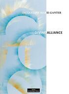 Couverture du livre « Divine Alliance » de Jacqueline-Marie Ganter aux éditions Do Bentzinger