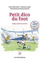 Couverture du livre « Petit dico du foot euro 2021 - dictionnaire » de Bolot/Larger/Macard aux éditions Cent Mille Milliards