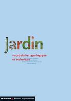 Couverture du livre « Jardin ; vocabulaire typologique et technique » de Marie-Helene Benetiere aux éditions Editions Du Patrimoine