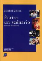 Couverture du livre « Écrire un scénario » de Michel Chion aux éditions Cahiers Du Cinema