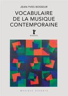 Couverture du livre « Vocabulaire de la musique contemporaine (4e édition) » de Jean-Yves Bosseur aux éditions Minerve