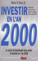 Couverture du livre « Investir En L'An 2000 » de S Harry et J-R Dent aux éditions First