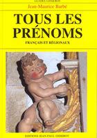 Couverture du livre « Tous les prénoms ; français et régionaux » de Jean-Maurice Barbe aux éditions Gisserot