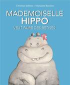 Couverture du livre « Mademoiselle Hippo veut faire des bêtises » de Christian Jolibois et Barcilon Marianne / aux éditions Kaleidoscope