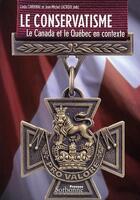 Couverture du livre « Le conservatisme ; le Canada et le Québec en contexte » de Lacroix/Cardinal aux éditions Presses De La Sorbonne Nouvelle