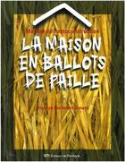 Couverture du livre « Manuel de l'autoconstruction - la maison en ballots de paille » de Rochefort Simard Joc aux éditions De Mortagne