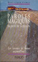 Couverture du livre « Paroles magiques ; secrets de guérison (5e édition) » de Dominique Camus aux éditions Imago