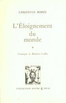 Couverture du livre « L'éloignement du monde » de Christian Bobin aux éditions Lettres Vives