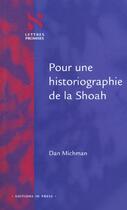 Couverture du livre « Pour une historiographie de la shoah » de Dan Michman aux éditions In Press