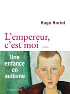 Couverture du livre « L'empereur, c'est moi » de Hugo Horiot aux éditions L'iconoclaste