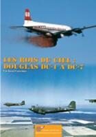 Couverture du livre « Les rois du ciel ; les Douglas DC-1 à DC-7. » de Rene Francillon aux éditions Lela Presse