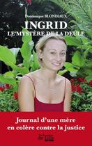 Couverture du livre « Ingrid, le mystère de la Deûle » de Dominique Blondiaux aux éditions Les Lumieres De Lille