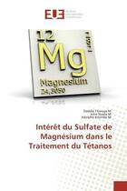 Couverture du livre « Interet du sulfate de magnesium dans le traitement du tetanos » de Thansya M./Nsiala M. aux éditions Editions Universitaires Europeennes