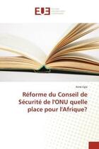 Couverture du livre « Reforme du conseil de securite de l'onu quelle place pour l'afrique? » de Egla Aime aux éditions Editions Universitaires Europeennes