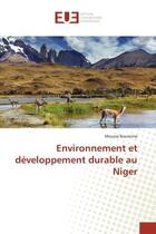 Couverture du livre « Environnement et développement durable au Niger » de Moussa Boureima aux éditions Editions Universitaires Europeennes