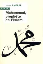 Couverture du livre « Mohammed, prophète de l'islam » de Malek Chebel aux éditions Tallandier