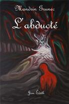 Couverture du livre « L'abducte » de Grunec Mandrin aux éditions Librinova