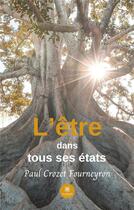 Couverture du livre « L'être dans tous ses états » de Paul Crozet Fourneyron aux éditions Le Lys Bleu